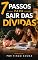Livro 7 PASSOS PARA SAIR DAS DÍVIDAS: Como Organizar Suas Finanças e Recuperar o Controle do Seu Dinheiro