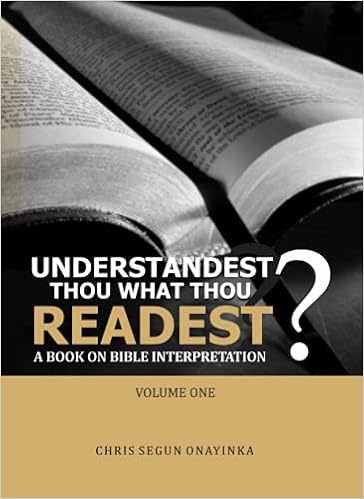 Understandest Thou What Thou Readest? - A Book On Bible Interpretation:  Onayinka, Chris Segun: 9798747267701: Amazon.com: Books
