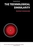 The Technological Singularity (The MIT Press Essential Knowledge series)