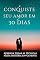 Livro CONQUISTE SEU AMOR EM 30 DIAS