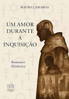 Livro Um amor durante a Inquisição (Três épocas, um destino. Livro 2)