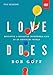 Love Does Study Guide with DVD: Discover a Secretly Incredible Life in an Ordinary World
