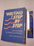 Writing Step by Step : Easy Strategies for Writing and Revising, Beaugrande, Robert de, 0155982583