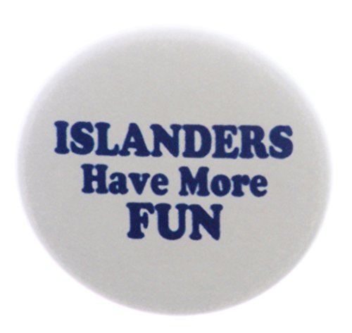 A&T Designs Islanders Have More FUN 1.25" Pinback Button Pin Island Life