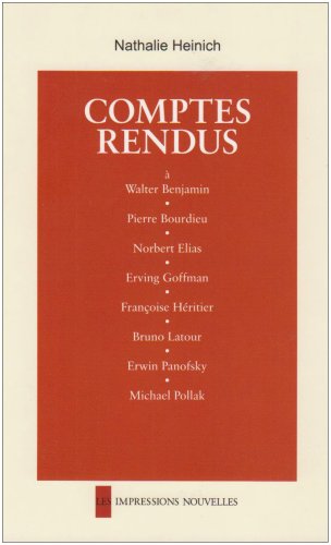 Comptes rendus à Walter Benjamin, Pierre Bourdieu, Norbert Elias, Erving Goffman, Françoise Héritier, Bruno Latour, Erwin Panofsky, Michaël Pollak