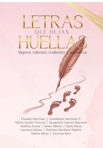LETRAS QUE DEJAN HUELLA: Mujeres valientes, resilientes y auténticas (Spanish Edition)