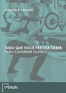 Livro Tudo que você precisa saber para Construir os Glúteos