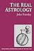 The Real Astrology by 