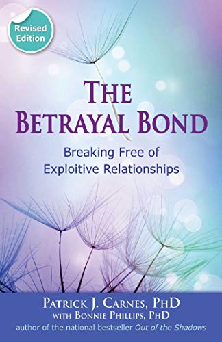 Book The Betrayal Bond: Breaking Free of Exploitive Relationships EPUB