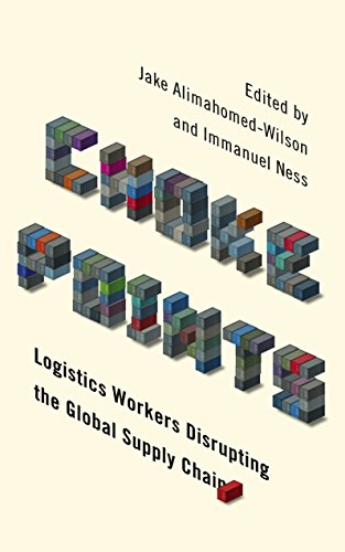 [B.E.S.T] Choke Points: Logistics Workers Disrupting the Global Supply Chain (Wildcat)<br />[D.O.C]