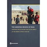 The Kurdistan Region of Iraq: Assessing the Economic and Social Impact of the Syrian Conflict and ISIS