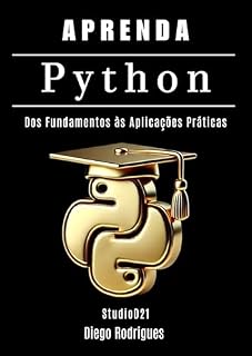 Livro APRENDA PYTHON: Dos Fundamentos às Aplicações Práticas (Quick Learn Series Livro 15)