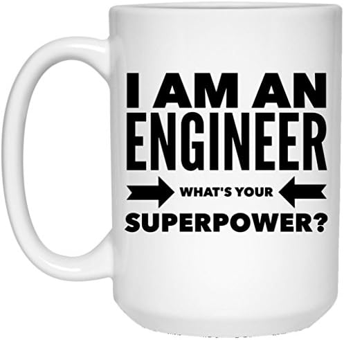 I Am An Engineer What's Your Superpower Mug - Gift Idea - Ceramic Coffee Cup 15 oz