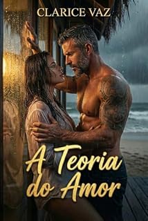 Livro A teoria do amor: um romance hot com age gap e grumpy x sunshine (Trilogia Professor e Aluna Livro 2)