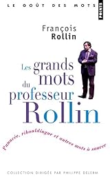 Les  grands mots du professeur Rollin