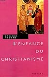 L'enfance du christianisme (French Edition) by