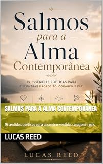 Livro Salmos para a Alma Contemporânea : 15 sentidos poéticos para encontrar sentido, coragem e paz.