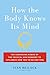 How the Body Knows Its Mind: The Surprising Power of the Physical Environment to Influence How You Think and Feel - Book by Sian Beilock