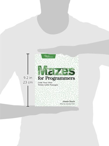 Mazes for Programmers: Code Your Own Twisty Little Passages