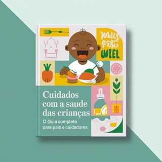 Livro Cuidados com a Saúde das Crianças: O Guia Completo para Pais e Cuidadores