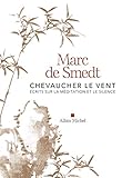 Chevaucher le vent : Ecrits sur la méditation et le silence by 