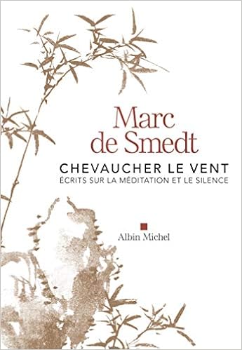 Amazon Fr Chevaucher Le Vent Ecrits Sur La Meditation Et Le Silence Smedt Marc De Livres