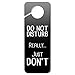 Graphics and More Do Not Disturb Really Just Don't Plastic Door Knob Hanger Sign