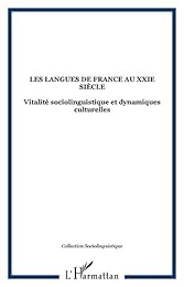 Les  langues de France au XXIe siècle : vitalité sociolinguistique et dynamiques culturelles
