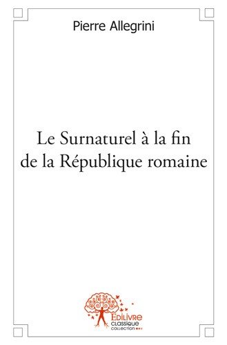 Le  surnaturel à la fin de la République romaine