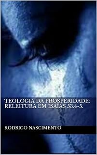 Livro Teologia da Prosperidade: Releitura em Isaías 53.4-5.