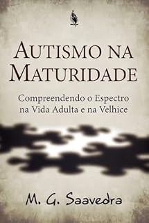 Livro O Autismo Na Maturidade: Compreendendo o Espectro na Vida Adulta e na Velhice - versão português do Brasil