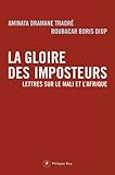 La gloire des imposteurs: lettres sur le Mali et l'Afrique (French Edition) by 