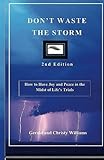 Don't Waste The Storm: How to Have Joy and Peace in the Midst of Life's Trials (Volume 2) by