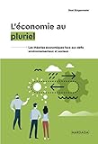 L'économie au pluriel: Les théories économiques face aux défis environnementaux et sociaux (Fren by 