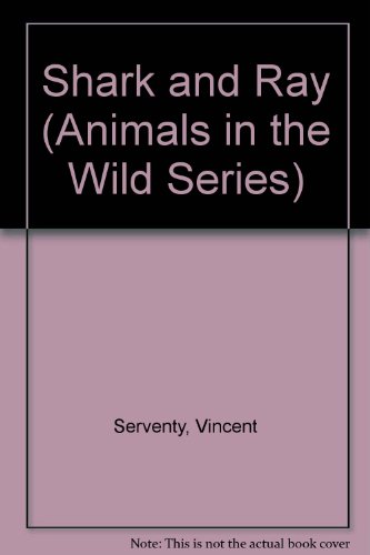 Shark and Ray (Animals in the Wild Series)