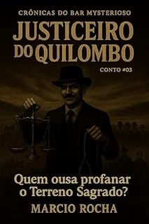 Livro Crônicas do Bar Mysterioso - Justiceiro do Quilombo - Conto #03