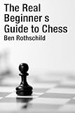 The Real Beginners Guide to Chess