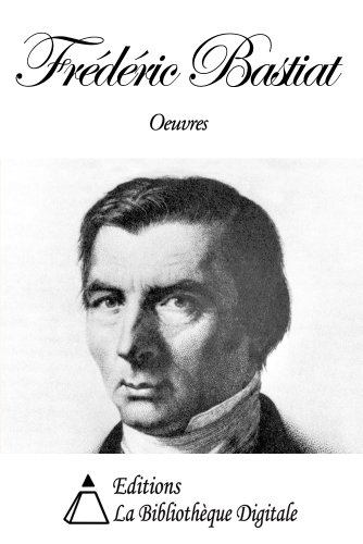 Oeuvres de Frédéric Bastiat (French Edition) by Frédéric Bastiat