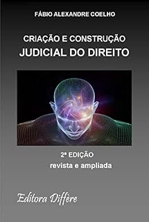 Livro CRIAÇÃO E CONSTRUÇÃO JUDICIAL DO DIREITO - 2ª EDIÇÃO - 2020