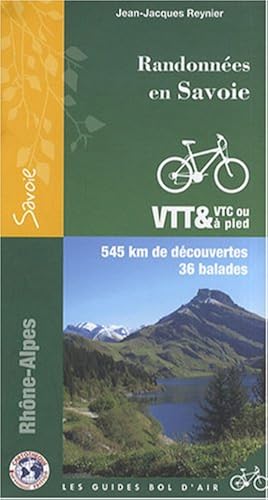 Download Randonnées en Savoie : VTT et VTC ou à pied 545 kms de découvertes, 36 balades PDF