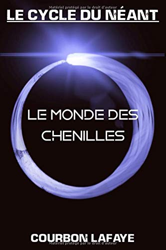 Le Monde Des Chenilles Le Cycle Du Neant French Edition Courbon Lafaye Amazon Com Books Le Monde Des Chenilles Le Cycle Du Neant French Edition Courbon Lafaye Amazon Com Books