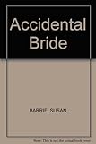 Front cover for the book Accidental Bride by Susan Barrie