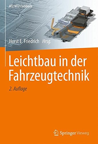 Leichtbau in der Fahrzeugtechnik (ATZ/MTZ-Fachbuch) (German Edition) Leichtbau in der Fahrzeugtechnik (ATZ/MTZ-Fachbuch) (German Edition)