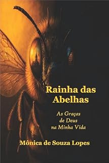 Livro Rainha das Abelhas (As Graças de Deus na Minha Vida)