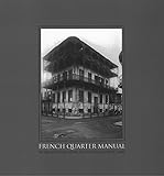 Front cover for the book French Quarter Manual: An Architectural Guide to New Orleans Vieux Carre by Malcolm Heard