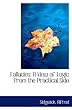 Fallacies: A View of Logic from the Practical Side Fallacies: A View of Logic from the Practical Side