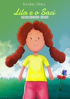 Livro Lila e o Saci : Desvendando Mitos