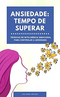Livro Ansiedade: Tempo de Superar: Técnicas de Inteligência Emocional para controlar a ansiedade (1)
