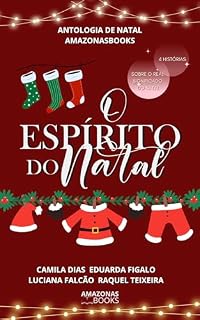 Livro O Espírito do Natal: Antologia de Natal AmazonasBooks (ANTOLOGIA AMAZONASBOOKS)