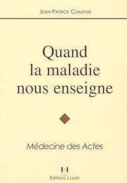 Quand la maladie nous enseigne